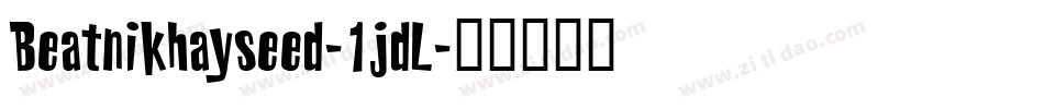 Beatnikhayseed-1jdL字体转换