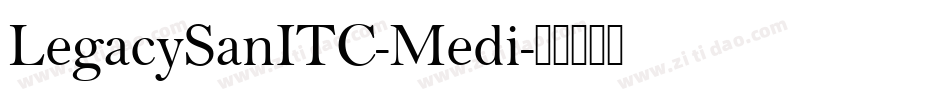 LegacySanITC-Medi字体转换