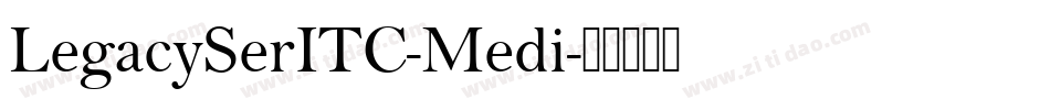 LegacySerITC-Medi字体转换
