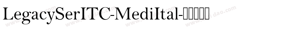 LegacySerITC-MediItal字体转换