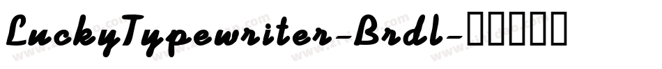 LuckyTypewriter-Brdl字体转换