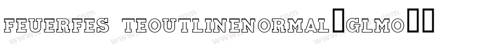 FeuerfesteOutlineNormal-GlmO字体转换