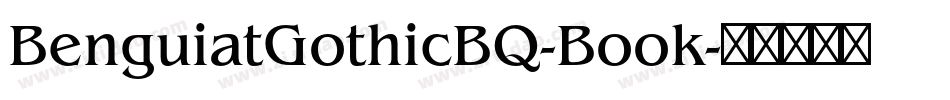 BenguiatGothicBQ-Book字体转换