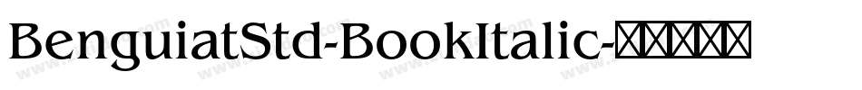 BenguiatStd-BookItalic字体转换