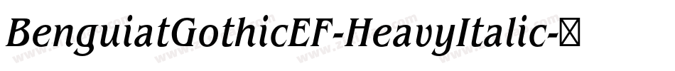 BenguiatGothicEF-HeavyItalic字体转换