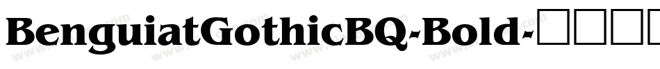 BenguiatGothicBQ-Bold字体转换