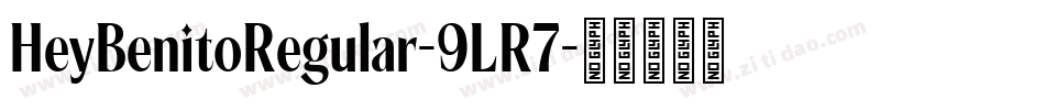 HeyBenitoRegular-9LR7字体转换
