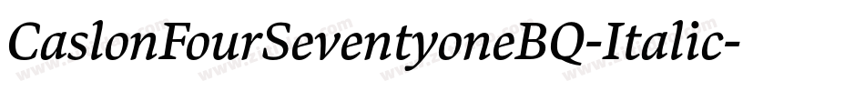CaslonFourSeventyoneBQ-Italic字体转换