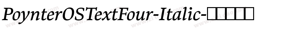 PoynterOSTextFour-Italic字体转换