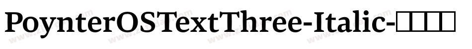 PoynterOSTextThree-Italic字体转换