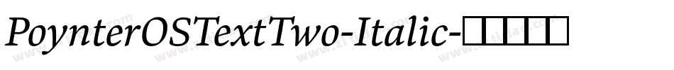PoynterOSTextTwo-Italic字体转换