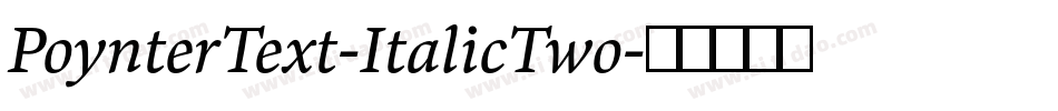 PoynterText-ItalicTwo字体转换