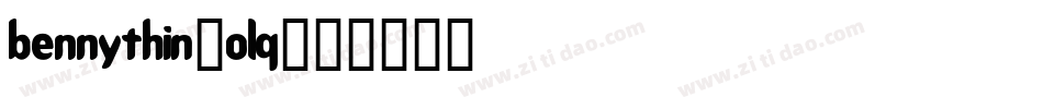 BennyThin-olq字体转换