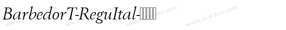 BarbedorT-ReguItal字体转换