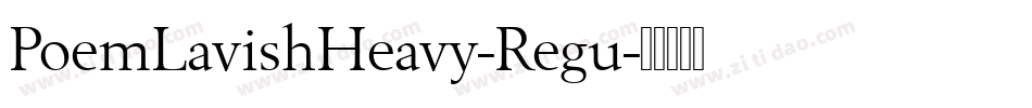 PoemLavishHeavy-Regu字体转换