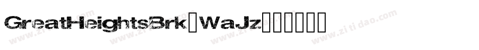 GreatHeightsBrk-WaJz字体转换