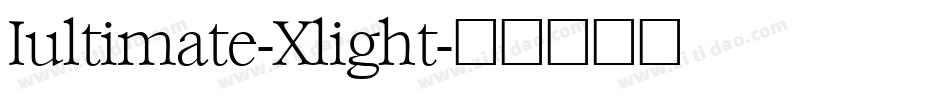 Iultimate-Xlight字体转换