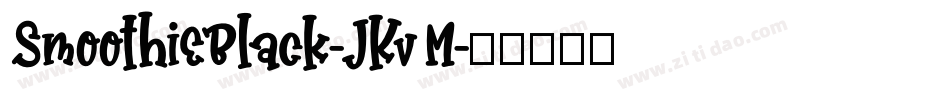 SmoothieBlack-JKvM字体转换