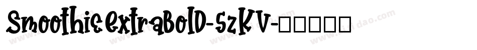 SmoothieExtrabold-5zKV字体转换