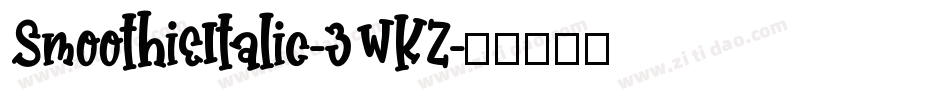 SmoothieItalic-3WKZ字体转换