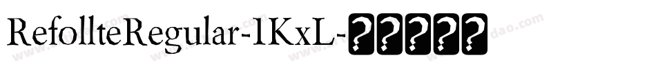 RefollteRegular-1KxL字体转换