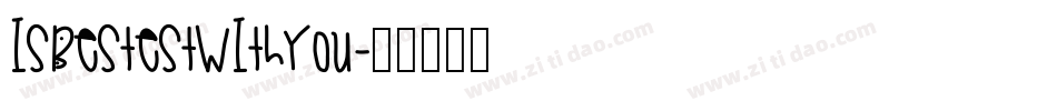 IsBestestWithYou字体转换