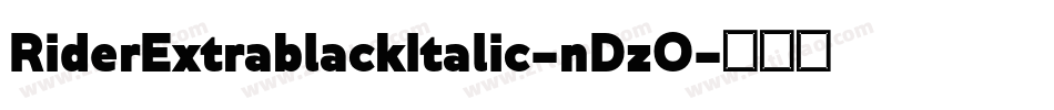RiderExtrablackItalic-nDzO字体转换