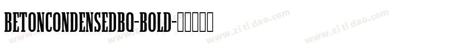 BetonCondensedBQ-Bold字体转换