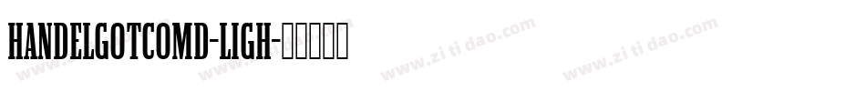 HandelGotComD-Ligh字体转换