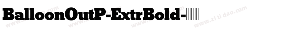 BalloonOutP-ExtrBold字体转换