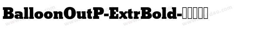 BalloonOutP-ExtrBold字体转换