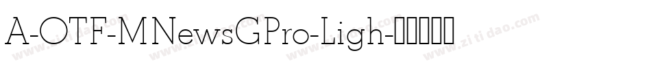 A-OTF-MNewsGPro-Ligh字体转换