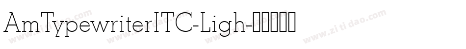 AmTypewriterITC-Ligh字体转换
