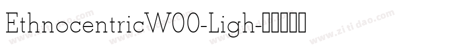 EthnocentricW00-Ligh字体转换