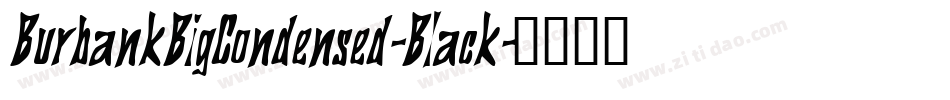 BurbankBigCondensed-Black字体转换