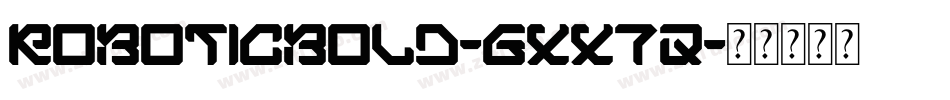 RoboticBold-gxx7q字体转换