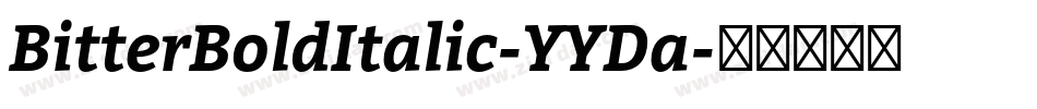 BitterBoldItalic-YYDa字体转换
