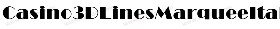 Casino3DLinesMarqueeItalic-VGOoZ字体转换