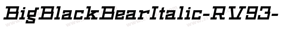 BigBlackBearItalic-RV93字体转换