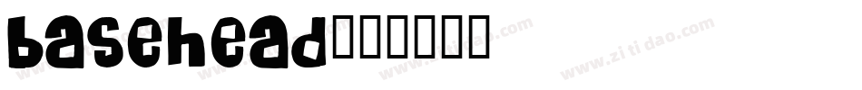 Basehead字体转换