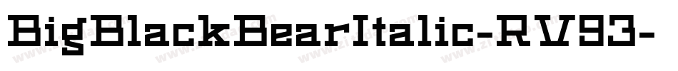 BigBlackBearItalic-RV93字体转换