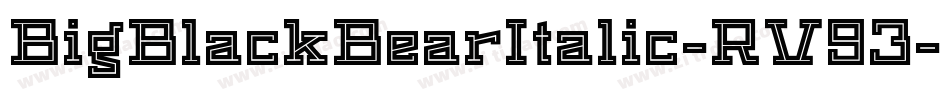 BigBlackBearItalic-RV93字体转换