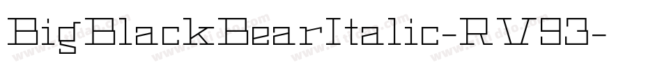 BigBlackBearItalic-RV93字体转换