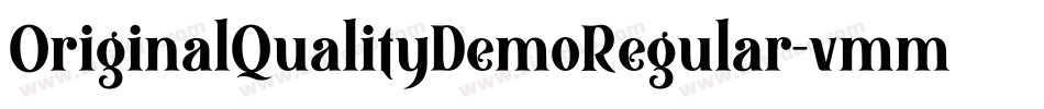 OriginalQualityDemoRegular-vmmPM字体转换 OriginalQualityDemoRegular-vmmPM字体转换