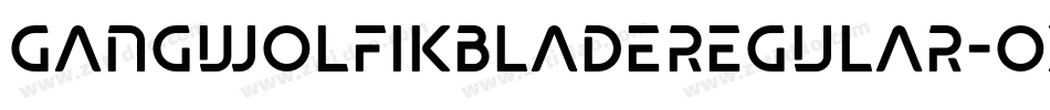 GangWolfikBladeRegular-OxzP字体转换