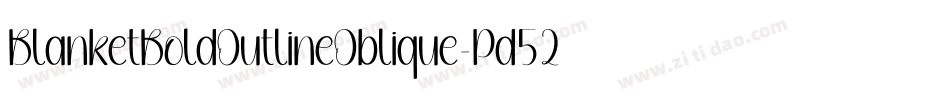 BlanketBoldOutlineOblique-Pd52字体转换