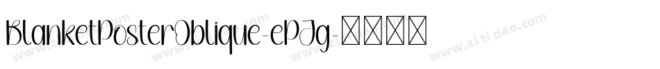 BlanketPosterOblique-ePJg字体转换