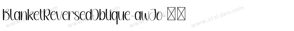 BlanketReversedOblique-awJo字体转换