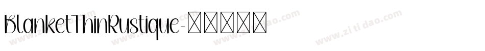 BlanketThinRustique字体转换