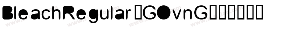 BleachRegular-GOvnG字体转换